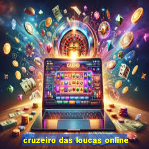 cruzeiro das loucas online